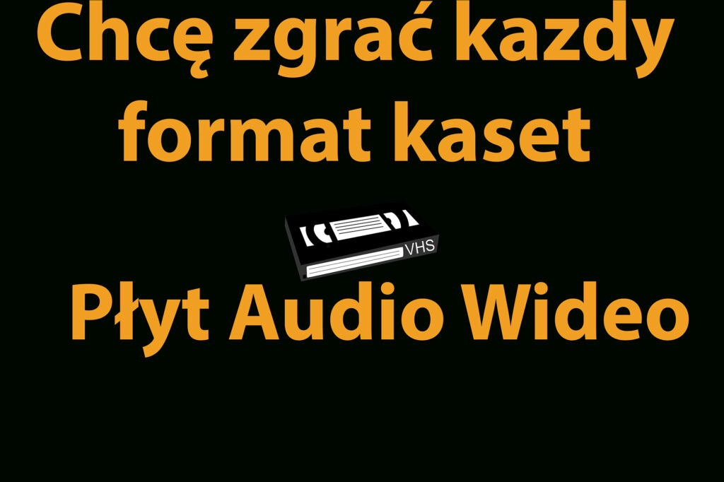 Przegrywanie kaset Audio Wideo wszystkie formaty świata i płytyu